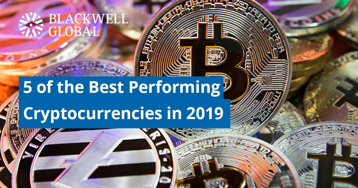 5 of the best performing cryptocurrencies in 2019 Blackwell Global